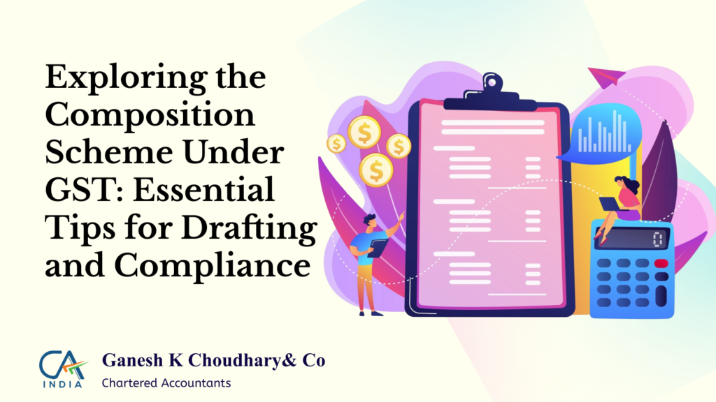 Composition Scheme under GST - Simplified Tax Regime for Small Businesses