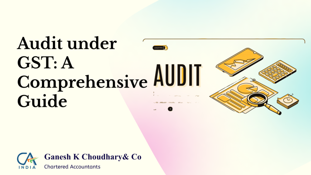 "GST Audit Guide: Documents and Process Overview for Business Compliance"