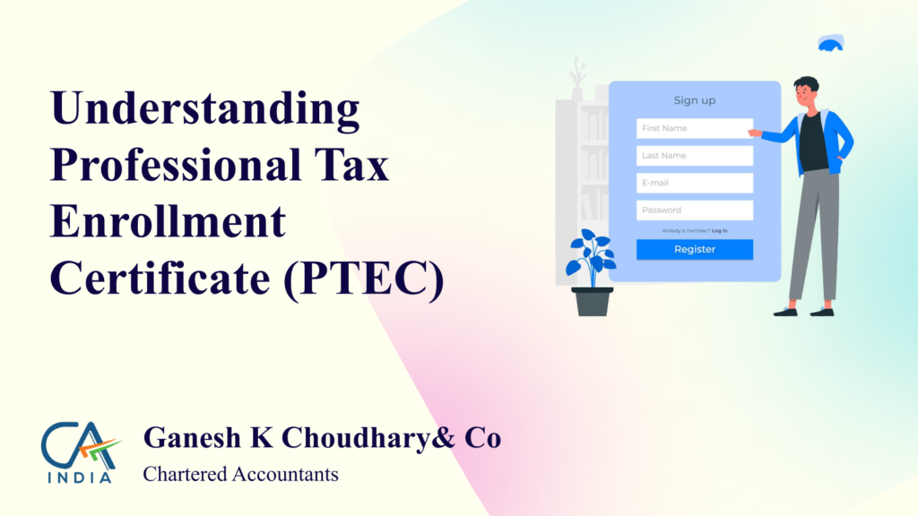 Professional Tax Enrollment Certificate (PTEC) Registration in India