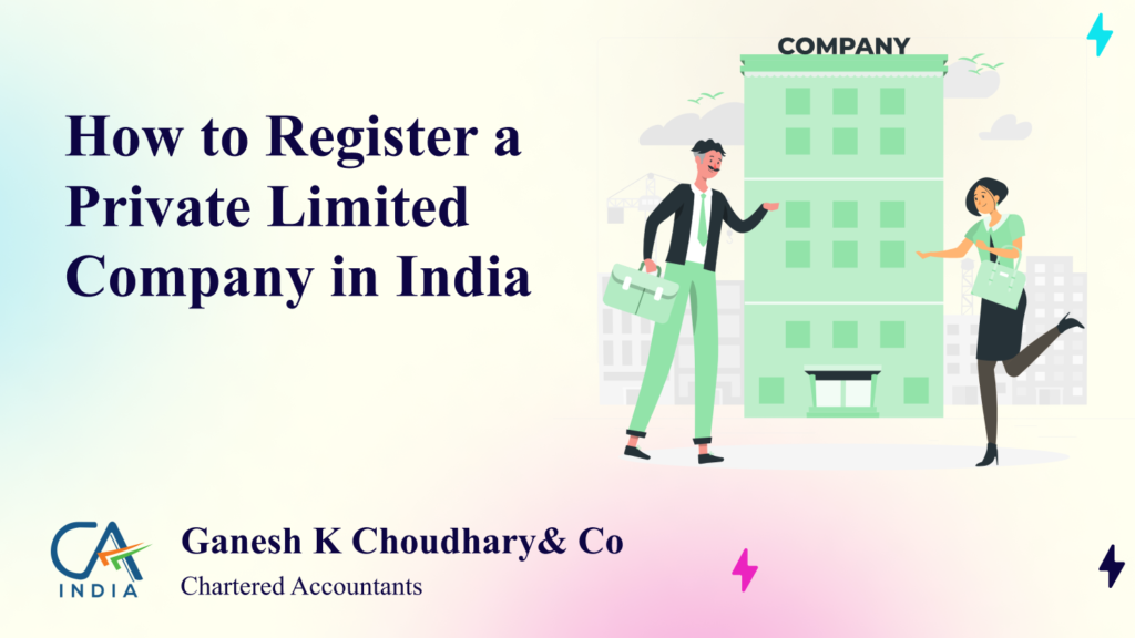 Guide to Private Limited Company Registration in India - Step-by-Step Process